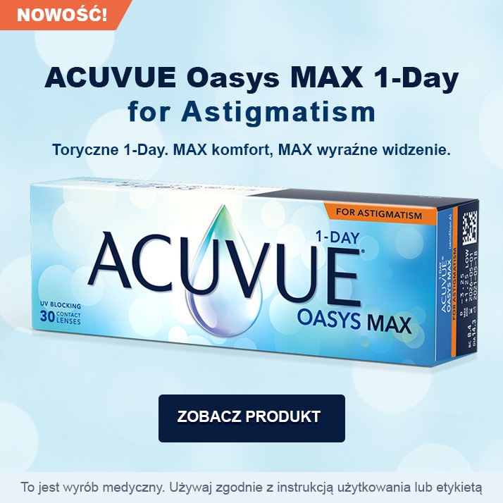 ACUVUE Oasys MAX 1-Day for Astigmatism – MAX komfort i stabilne, wyraźne widzenie